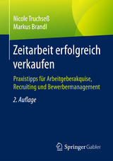 Zeitarbeit erfolgreich verkaufen - Nicole Truchse&szlig;, Markus Brandl