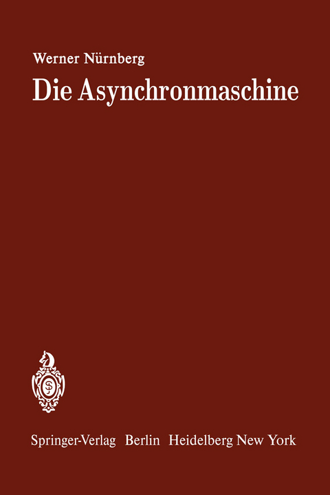 Die Asynchronmaschine - W. N&uuml;rnberg