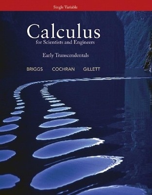 Calculus for Scientists and Engineers - William Briggs, Lyle Cochran, Bernard Gillett