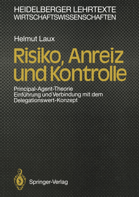 Risiko, Anreiz und Kontrolle - Helmut Laux