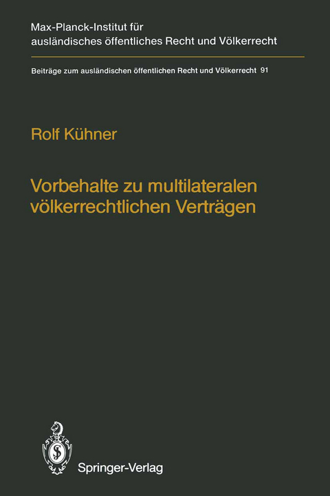 Vorbehalte zu multilateralen v&ouml;lkerrechtlichen Vertr&auml;gen / Reservations to Multilateral Treaties - Rolf K&uuml;hner