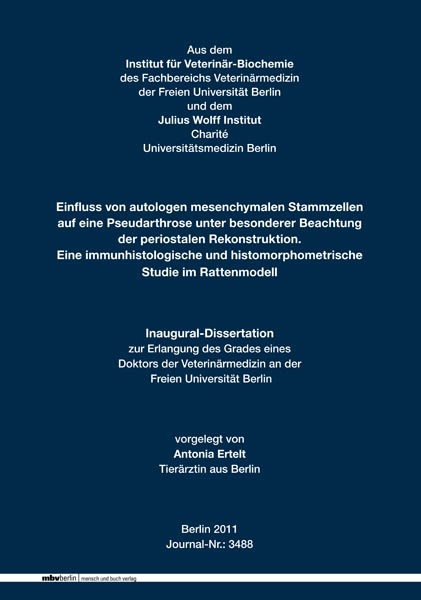 Einfluss von autologen mesenchymalen Stammzellen auf eine Pseudarthrose unter besonderer Beachtung der periostalen Rekonstruktion. Eine immunhistologische und histomorphometrische Studie im Rattenmodell - Antonia Ertelt