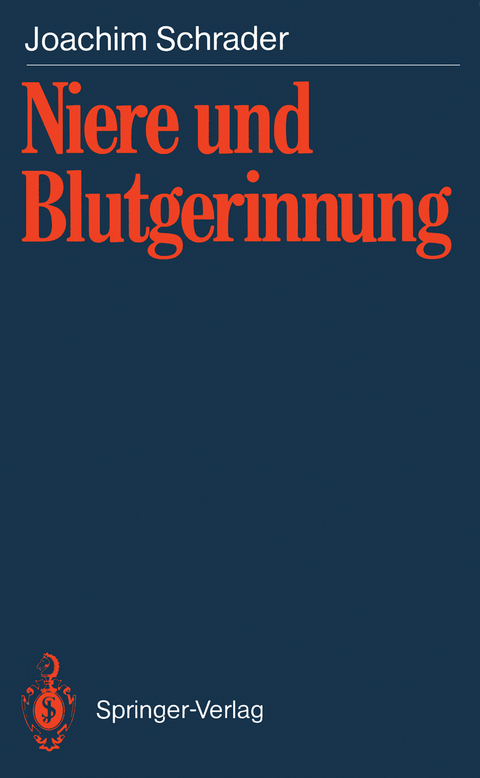Niere und Blutgerinnung - Joachim Schrader
