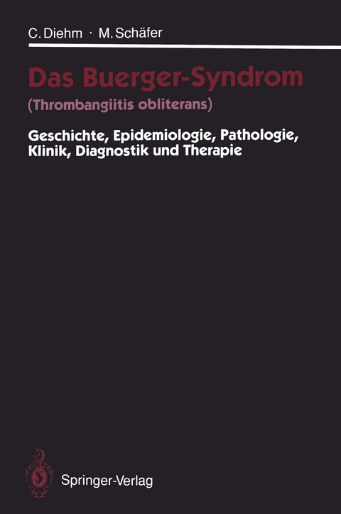 Das Buerger-Syndrom (Thrombangiitis obliterans) - Curt Diehm, Michael Schäfer