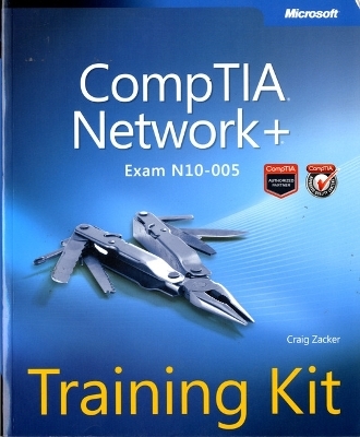 CompTIA Network+ Training Kit (Exam N10-005) - Craig Zacker