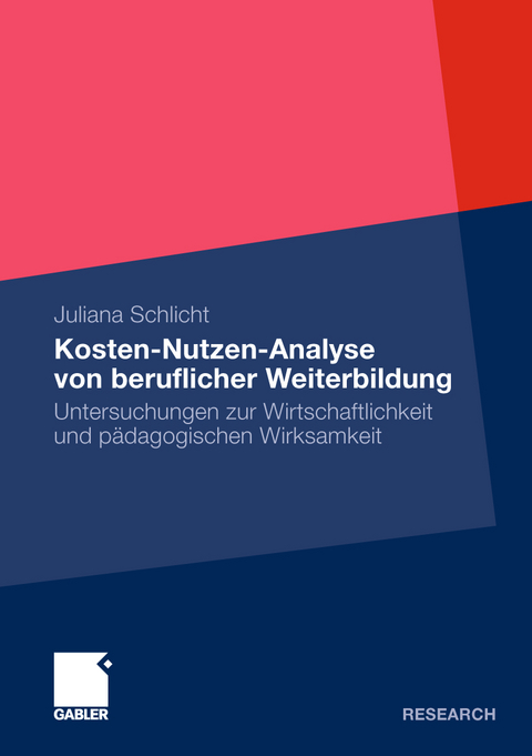 Kosten-Nutzen-Analyse von beruflicher Weiterbildung - Juliana Schlicht