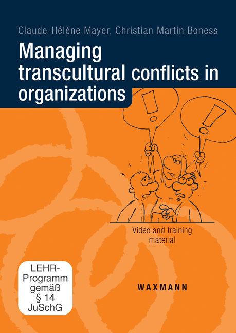 Managing transcultural conflicts in organizations - Claude-H&eacute;l&egrave;ne Mayer, Christian Martin Boness