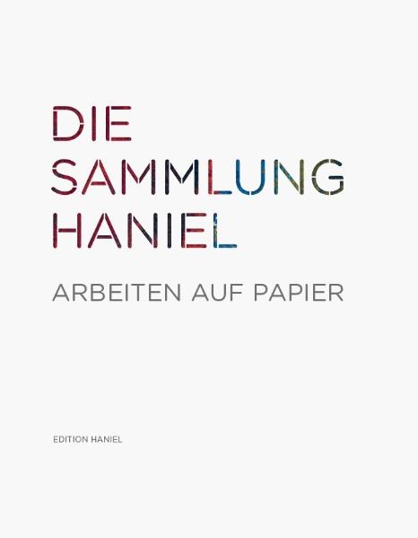 Die Sammlung Haniel - Arbeiten auf Papier