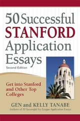 50 Successful Stanford Application Essays - Gen Tanabe, Kelly Tanabe