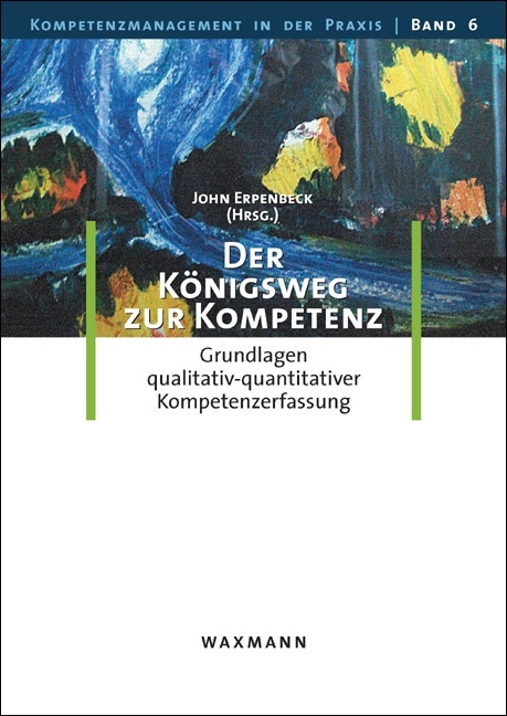 Der K&ouml;nigsweg zur Kompetenz - 