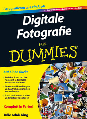 Digitale Fotografie f&uuml;r Dummies - Julie Adair King