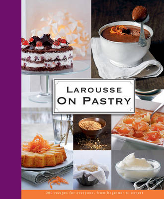 Larousse on Pastry -  Editions Larousse