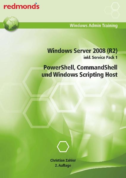 Windows Server 2008 (R2) inkl. Service Pack 1, Powershell, Commandshell und Windows Scripting Host - Christian Zahler