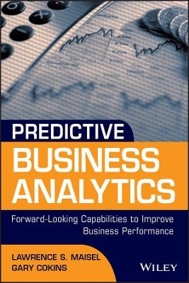 Predictive Business Analytics - Lawrence Maisel, Gary Cokins