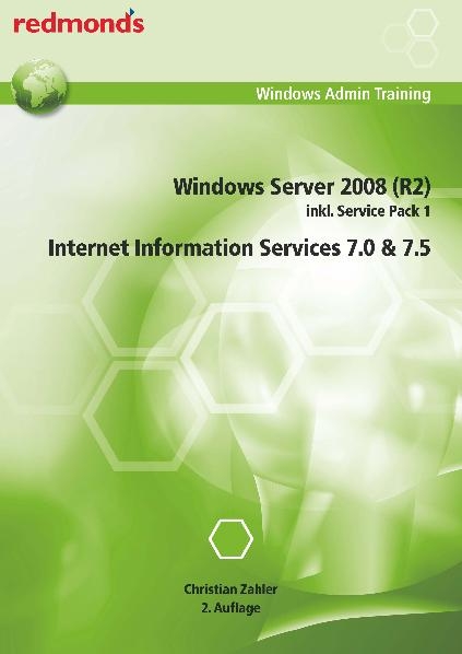 Windows Server 2008 (R2) inkl. Service Pack 1, Internet Information Services 7.0 & 7.5 - Christian Zahler