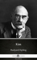 Kim by Rudyard Kipling - Delphi Classics (Illustrated) -  RUDYARD KIPLING