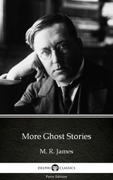 More Ghost Stories by M. R. James - Delphi Classics (Illustrated) -  M. R. James