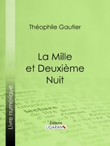 La Mille et Deuxi&egrave;me Nuit - Th&eacute;ophile Gautier