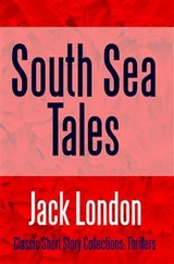 South Sea Tales -  Jack London
