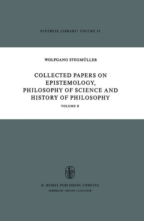 Collected Papers on Epistemology, Philosophy of Science and History of Philosophy - W. Stegm&uuml;ller