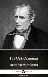 Oak Openings by James Fenimore Cooper - Delphi Classics (Illustrated) -  James Fenimore Cooper