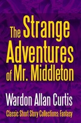 The Strange Adventures of Mr. Middleton -  Wardon Allan Curtis