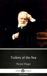 Toilers of the Sea by Victor Hugo - Delphi Classics (Illustrated) -  Victor Hugo