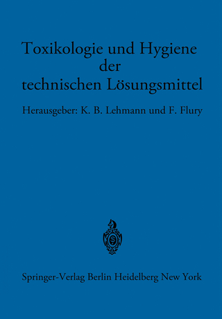 Toxikologie und Hygiene der technischen Lösungsmittel