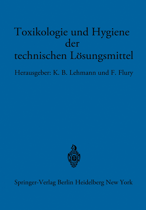 Toxikologie und Hygiene der technischen L&ouml;sungsmittel - 