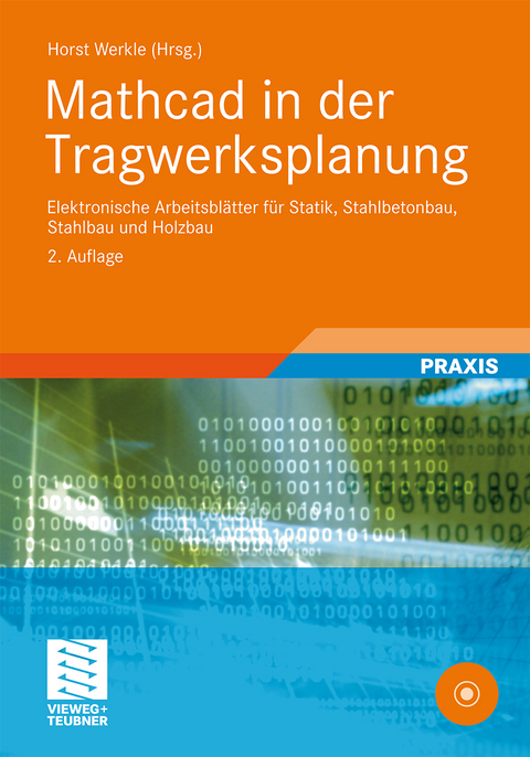 Mathcad in der Tragwerksplanung - Horst Werkle, Silke Michaelsen, Wolfgang Francke, Heiko Denk, Fabian Gerold, Günter Lumpe, Gunnar Möller, Günter Schulz