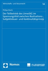 Der Teilbetrieb des UmwStG im Spannungsfeld zwischen Realisations-, Subjektsteuer- und Kontinuit&auml;tsprinzip - Philipp Maetz