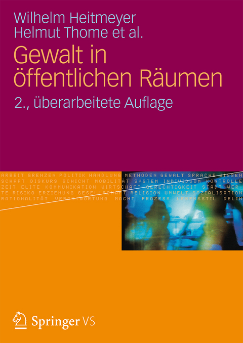 Gewalt in &ouml;ffentlichen R&auml;umen - Wilhelm Heitmeyer, Helmut Thome