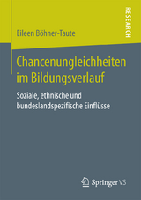 Chancenungleichheiten im Bildungsverlauf - Eileen B&ouml;hner-Taute