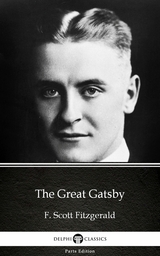 Great Gatsby by F. Scott Fitzgerald - Delphi Classics (Illustrated) -  F. Scott Fitzgerald