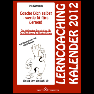 Coache Dich selbst - werde fit fürs Lernen! Lerncoaching Kalender 2012