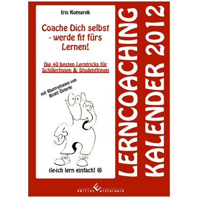 Coache Dich selbst - werde fit f&uuml;rs Lernen! Lerncoaching Kalender 2012 - Iris Komarek