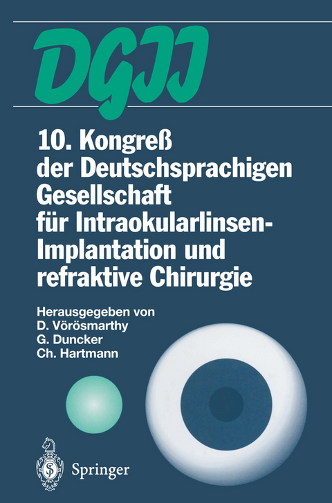 10. Kongre&szlig; der Deutschsprachigen Gesellschaft f&uuml;r Intraokularlinsen-Implantation und refraktive Chirurgie - 