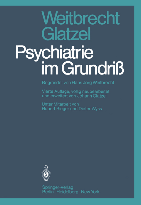 Psychiatrie im Grundri&szlig; - H.J. Weitbrecht, J. Glatzel