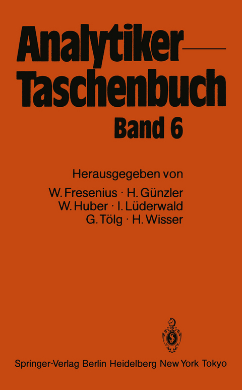 Analytiker-Taschenbuch - Wilhelm Fresenius, Helmut G&uuml;nzler, Walter Huber, Ingo L&uuml;derwald, G&uuml;nter T&ouml;lg, H. Wisser