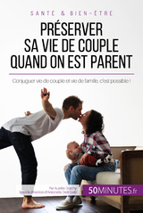 Pr&eacute;server sa vie de couple quand on est parent - Aur&eacute;lie Dorchy,  50Minutes