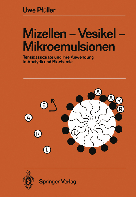 Mizellen &mdash; Vesikel &mdash; Mikroemulsionen - Uwe Pf&uuml;ller