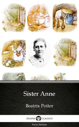 Sister Anne by Beatrix Potter - Delphi Classics (Illustrated) -  BEATRIX POTTER