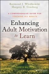 Enhancing Adult Motivation to Learn - Raymond J. Wlodkowski, Margery B. Ginsberg