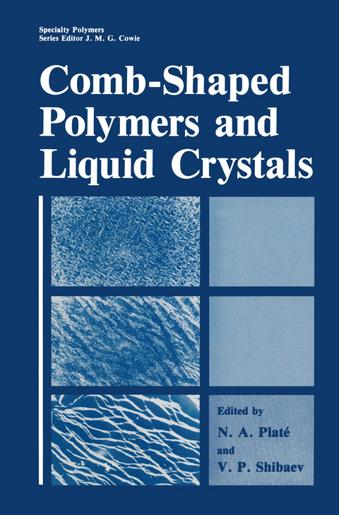 Comb-Shaped Polymers and Liquid Crystals - N.A. Plat&eacute;, V.P. Shibaev