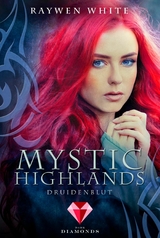 Mystic Highlands 1: Druidenblut - Raywen White