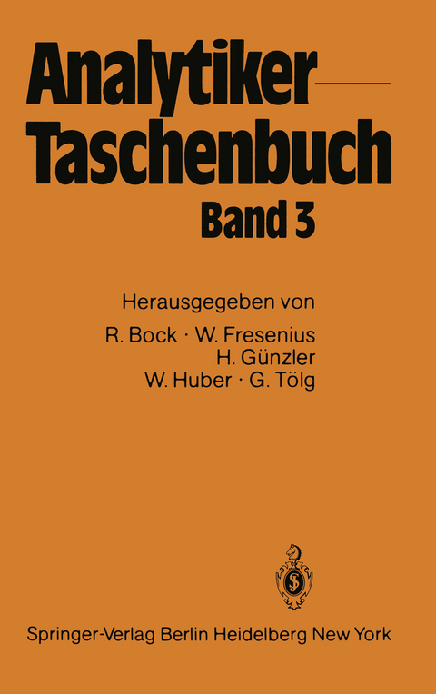 Analytiker-Taschenbuch - Rudolf Bock, Wilhelm Fresenius, Helmut G&uuml;nzler, Walter Huber, G&uuml;nter T&ouml;lg