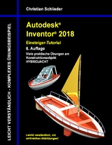 Autodesk Inventor 2018 - Einsteiger-Tutorial Hybridjacht - Christian Schlieder