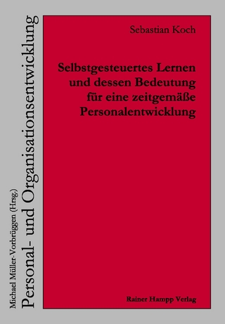 Selbstgesteuertes Lernen und dessen Bedeutung für eine zeitgemäße Personalentwicklung