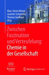 Zwischen Faszination und Verteufelung: Chemie in der Gesellschaft - 