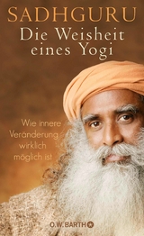 Die Weisheit eines Yogi -  Sadhguru